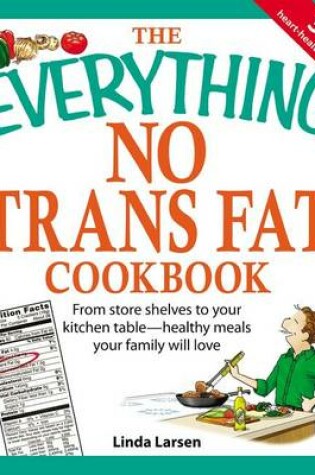 Cover of The Everything No Trans Fats Cookbook