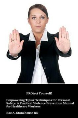 Cover of Protect Yourself! Empowering Tips & Techniques for Personal Safety