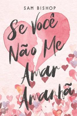 Book cover for Se Voce Nao Me Amar Amanha