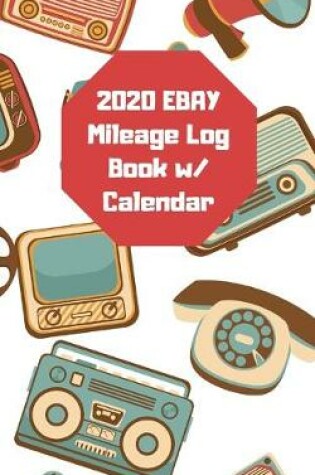 Cover of 2020 Ebay Mileage Log Book with Calendar