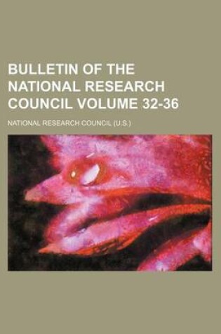 Cover of Bulletin of the National Research Council Volume 32-36