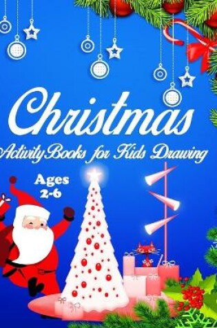 Cover of Christmas Activity Books for Kids Drawing Ages 2-6