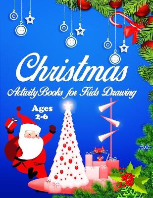 Book cover for Christmas Activity Books for Kids Drawing Ages 2-6