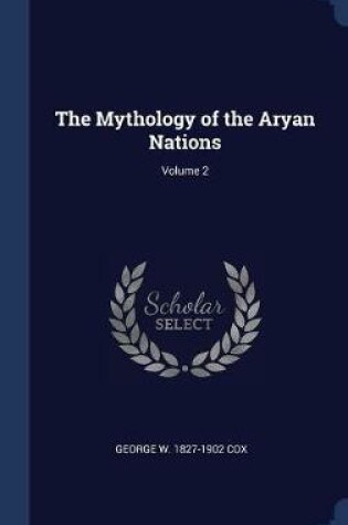 Cover of The Mythology of the Aryan Nations; Volume 2