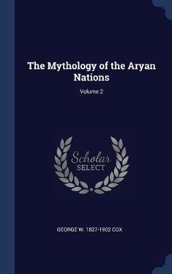 Book cover for The Mythology of the Aryan Nations; Volume 2