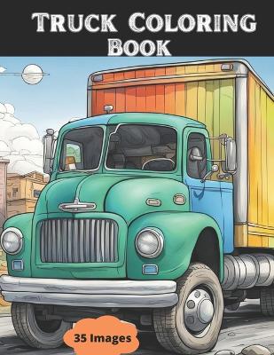 Book cover for Truck Coloring Book vol 2