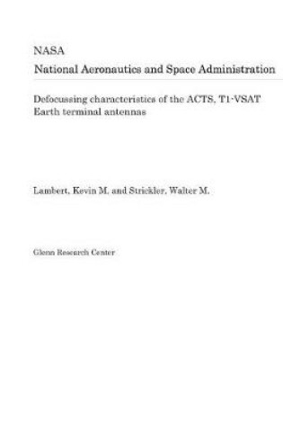 Cover of Defocussing Characteristics of the Acts, T1-Vsat Earth Terminal Antennas