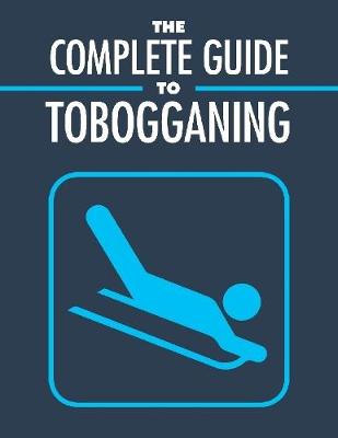 Book cover for The Complete Guide to Tobogganing