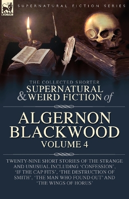 Book cover for The Collected Shorter Supernatural & Weird Fiction of Algernon Blackwood Volume 4