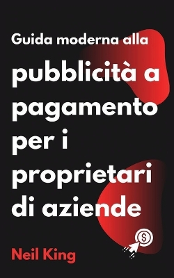 Book cover for Guida moderna alla pubblicità a pagamento per i proprietari di aziende