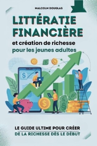 Cover of Littératie financière et création de richesse pour les jeunes adultes