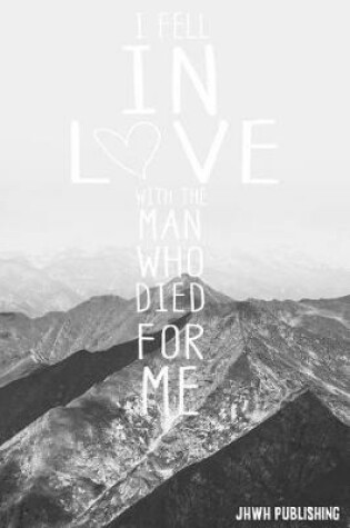 Cover of I Fell In Love With The Man Who Died For Me