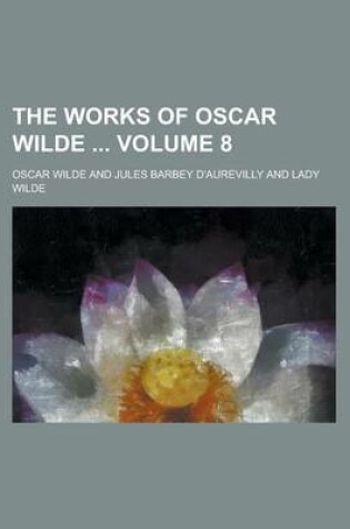 Cover of The Works of Oscar Wilde Volume 8