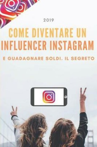 Cover of Come diventare un Influencer Instagram