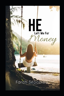 Book cover for He Left Me For Money