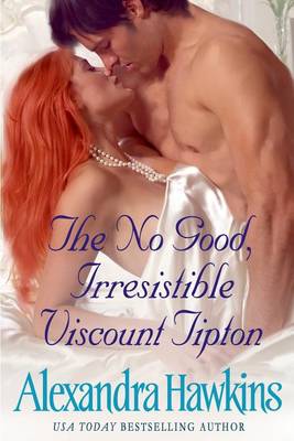 Book cover for The No Good Irresistible Viscount Tipton