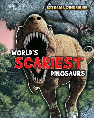 Book cover for World's Scariest Dinosaurs