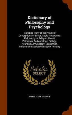 Book cover for Dictionary of Philosophy and Psychology