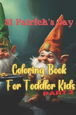 Cover of St Patrick's Day. Coloring Book For Toddler Kids Part 3
