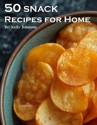 Book cover for 50 Snack Recipes for Home