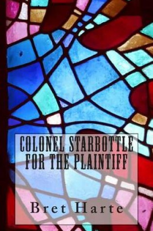 Cover of Colonel Starbottle for the Plaintiff