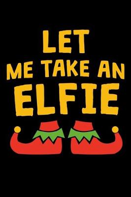 Book cover for Let Me Take An Elfie