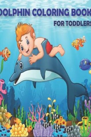 Cover of Dolphin coloring book for toddlers