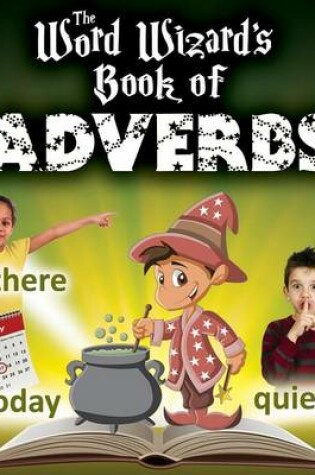 Cover of The Word Wizard's Book of Adverbs