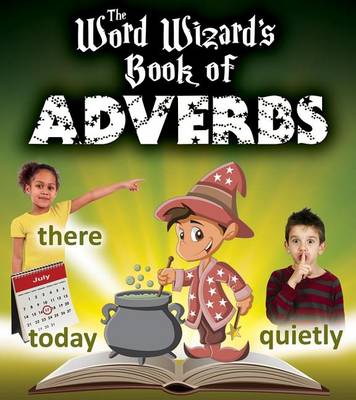 Book cover for The Word Wizard's Book of Adverbs