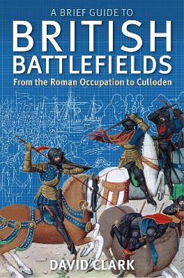 Book cover for A Brief Guide To British Battlefields