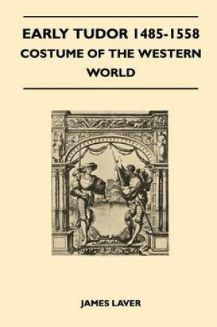 Cover of Early Tudor 1485-1558 - Costume of the Western World