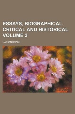 Cover of Essays, Biographical, Critical and Historical Volume 3