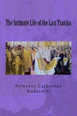 Book cover for The Intimate Life of the Last Tsarina