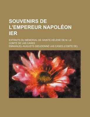 Book cover for Souvenirs de L'Empereur Napoleon Ier; Extraits Du Memorial de Sainte-Helene de M. Le Comte de Las Cases