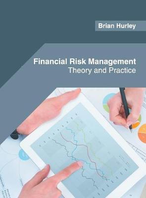 Cover of Financial Risk Management: Theory and Practice