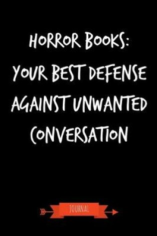 Cover of Horror Books - Your Best Defense Against Unwanted Conversation Journal