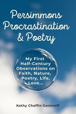 Cover of Persimmons, Procrastination & Poetry