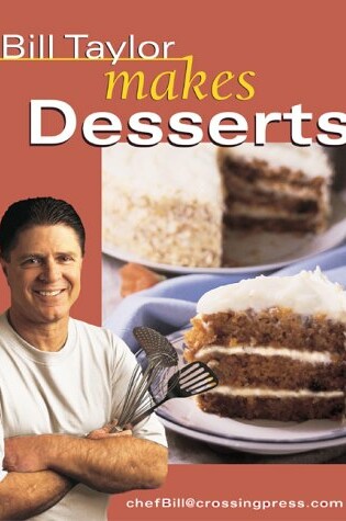 Cover of Bill Taylor Makes Desserts