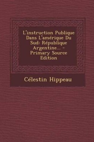 Cover of L'Instruction Publique Dans L'Amerique Du Sud