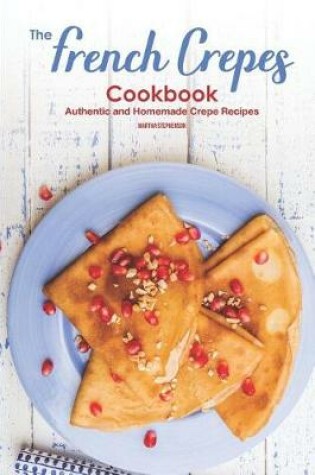 Cover of The French Crepes Cookbook