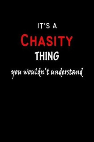 Cover of It's a Chasity Thing You Wouldn't Understandl