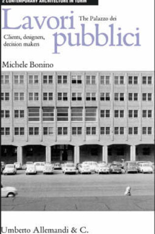 Cover of Palazzo Dei Lavori Publici, The: Clients, Designers, Decision Makers