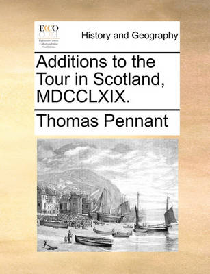Book cover for Additions to the Tour in Scotland, MDCCLXIX.