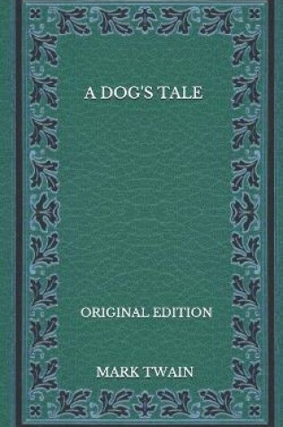 Cover of A Dog's Tale - Original Edition