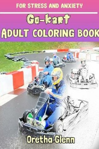 Cover of GO-KART Adult coloring Go-kart for stress and anxiety