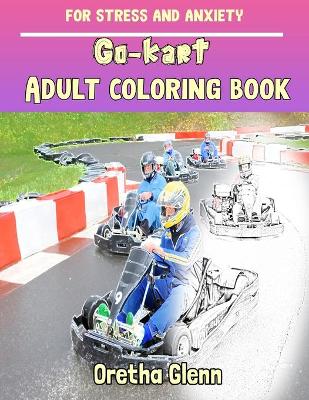 Book cover for GO-KART Adult coloring Go-kart for stress and anxiety