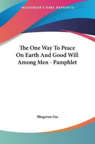 Cover of The One Way To Peace On Earth And Good Will Among Men - Pamphlet