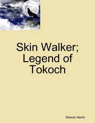 Book cover for Skin Walker; Legend of Tokoch