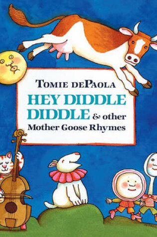 Cover of Hey Diddle Diddle and Other Mother Goose Rhymes