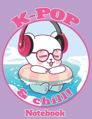 Book cover for K-POP and Chill! Polar Bear Notebook